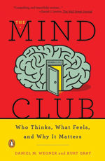 Mind Club, The: Who Thinks, What Feels, & Why it Matters – 